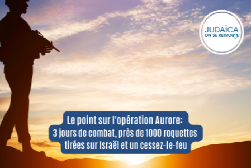 Le point sur l'opération Aurore: 3 jours de combat, près de 1000 roquettes tirées sur Israël et un cessez-le-feu